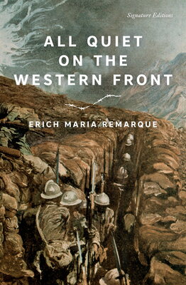 All Quiet on the Western Front ALL QUIET ON THE WESTERN FRONT （Signature Editions） 