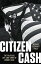 Citizen Cash: The Political Life and Times of Johnny Cash CITIZEN CASH [ Michael Stewart Foley ]