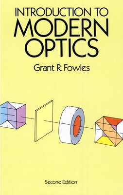 Introduction to Modern Optics INTRO TO MODERN OPTICS 2/E （Dover Books on Physics） Grant R. Fowles