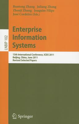 Enterprise Information Systems: 13th International Conference, ICEIS 2011, Beijing, China, June 8-11 ENTERPRISE INFO SYSTEMS （Lecture Notes in Business Information Processing） [ Runtong Zhang ]