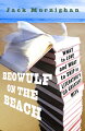 From Homer and Proust to "Beloved" and the Bible, "Beowulf on the Beach" is a user-friendly guide through the imposing world of literature.