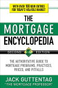 The Mortgage Encyclopedia: The Authoritative Guide to Mortgage Programs, Practices, Prices and Pitfa MORTGAGE ENCY THE AUTHORITATIV 