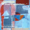 【輸入盤】In Dreams Projections-new Piano Music Written For & Played By: Duncan Honeybourne