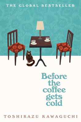 BEFORE THE COFFEE GETS COLD(B) TOSHIKAZU KAWAGUCHI