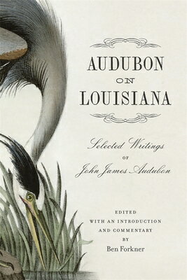 Audubon on Louisiana: Selected Writings of John James Audubon AUDUBON ON LOUISIANA 