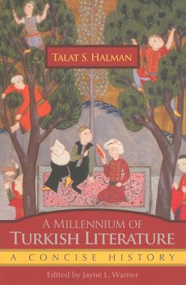 A Millennium of Turkish Literature: A Concise History MILLENNIUM OF TURKISH LITERATU （Middle East Literature in Translation） 