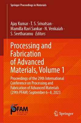 Processing and Fabrication of Advanced Materials, Volume 1: Proceedings of the 29th International Co PROCESSING & FABRICATION OF AD （Springer Proceedings in Materials） [ Ajay Kumar ]