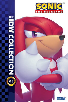 Sonic the Hedgehog: The IDW Collection, Vol. 3 SONIC THE HEDGEHOG THE IDW COL （Sonic the Hedgehog IDW Collection） Ian Flynn