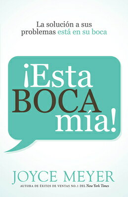 Esta Boca Ma!: La Solucin a Sus Problemas Est En Su Boca SPA-ESTA BOCA MIA 