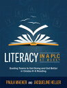 Literacy in a Plc at Work(r): Guiding Teams to Get Going and Better Grades K-6 Reading (Imple WORK(R) [ Paula Maeker ]