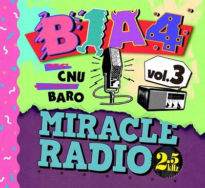 MIRACLE RADIO-2.5kHz-vol.3 [ B1A4 ]