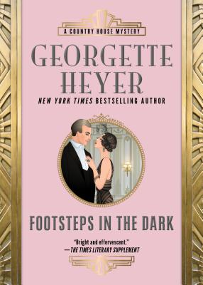 Footsteps in the Dark FOOTSTEPS IN THE DARK （Country House Mysteries） [ Georgette Heyer ]