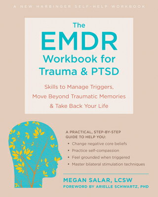 The EMDR Workbook for Trauma and Ptsd: Skills to Manage Triggers, Move Beyond Traumatic Memories, an EMDR WORKBK FOR TRAUMA & PTSD 