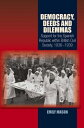 Democracy, Deeds and Dilemmas: Support for the Spanish Republic Within British Civil Society, 1936-1 DEMOCRACY DEEDS DILEMMAS （Lse Studies in Spanish History） Emily Mason