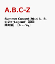 【ポスター無し】Summer　Concert　2014　A．B．C-Z★“Legend”【初回限定盤 ...