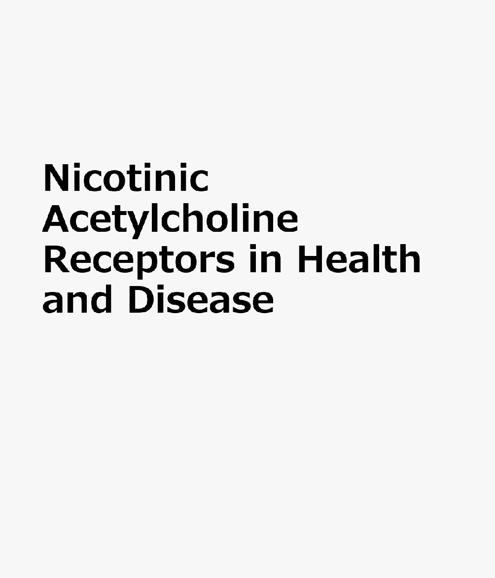 Nicotinic Acetylcholine Receptors in Health and Disease NICOTINIC ACETYLCHOLINE RECEPT 