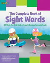 The Complete Book of Sight Words: 220 Words Your Child Needs to Know to Become a Successful Reader COMP BK OF SIGHT WORDS Shannon Keeley