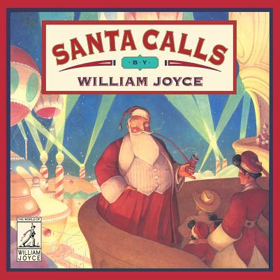 Santa Calls SANTA CALLS R/E （World of William Joyce） 