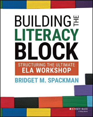 Building the Literacy Block: Structuring the Ultimate Ela Workshop BUILDING THE LITERACY BLOCK 