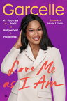 Love Me as I Am: My Journey from Haiti to Hollywood to Happiness LOVE ME AS I AM [ Garcelle Beauvais ]