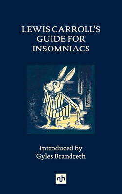 Lewis Carroll's Guide for Insomniacs LEWIS CARROLLS GD FOR INSOMNIA [ Lewis Carroll ]