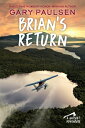 Brian 039 s Return BRIANS RETURN （Hatchet Adventure） Gary Paulsen