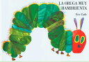 La Oruga Muy Hambrienta: Spanish Board Book SPA-ORUGA MUY HAMBRIENTA Eric Carle