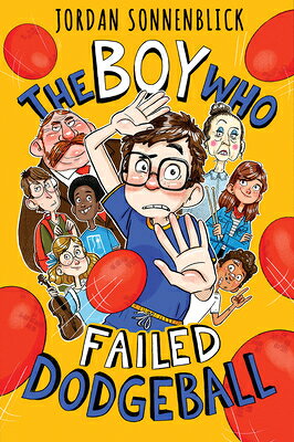 The Boy Who Failed Dodgeball BOY WHO FAILED DODGEBALL [ Jordan Sonnenblick ]