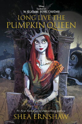 Long Live the Pumpkin Queen: Tim Burton's the Nightmare Before Christmas LONG LIVE THE PUMPKIN Q..