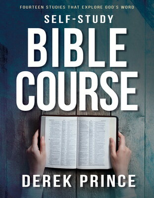 Self-Study Bible Course: Fourteen Studies That Explore God's Word SELF-STUDY BIBLE COURSE R/E [ Derek Prince ]