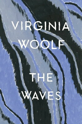 The Waves: The Virginia Woolf Library Authorized Edition WAVES （Virginia Woolf Library） Virginia Woolf