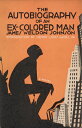 The Autobiography of an Ex-Colored Man AUTOBIOG [ James Weldon Johnson ]