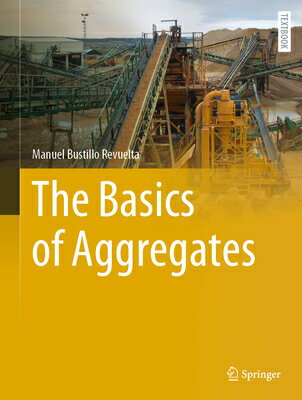 The Basics of Aggregates BASICS OF AGGREGATES 2024/E （Springer Textbooks in Earth Sciences, Geography and Environm） 