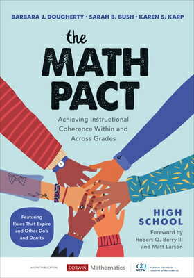 The Math Pact, High School: Achieving Instructional Coherence Within and Across Grades MATH PACT HIGH SCHOOL （Corwin Mathematics） Barbara J. Dougherty