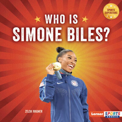 Who Is Simone Biles?: USA Gymnastics Superstar WHO IS SIMONE BILES （Sports Superstars (Lerner Sports Rookie)） [ Zelda Wagner ]
