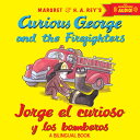 Curious George and the Firefighters/Jorge El Curioso Y Los Bomberos: Bilingual English-Spanish SPA-CURIOUS GEORGE & THE FIREF （Curious George） 