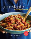 Skinnytaste Fast and Slow: Knockout Quick-Fix and Slow Cooker Recipes: A Cookbook SKINNYTASTE FAST & SLOW 