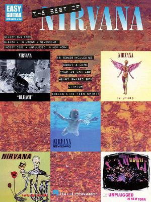 The Best of Nirvana Easy Guitar Songbook Guitar Tab with Chords and Lyrics 16 Classic Grunge Hits In