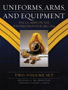 Uniforms, Arms, and Equipment (2 Volume Set): The U.S. Army on the Western Frontier 1880-1892 UNIFORMS ARMS EQUIPMENT (2 V Douglas C. McChristian