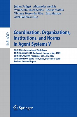 This book constitutes the thoroughly refereed post-workshop proceedings of the International Workshop on Coordination, Organization, Institutions and Norms in Agent Systems, COIN 2009.