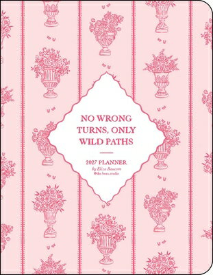 The Beau Studio 2027 Monthly/Weekly Planner Calendar: No Wrong Turns, Only Wild Paths BEAU STUDIO 2027 MONTHLY/WEEKL 
