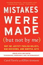 Mistakes Were Made (But Not by Me) Third Edition: Why We Justify Foolish Beliefs, Bad Decisions, and MISTAKES WERE MADE (BUT NOT BY 