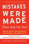 Mistakes Were Made (But Not by Me) Third Edition: Why We Justify Foolish Beliefs, Bad Decisions, and