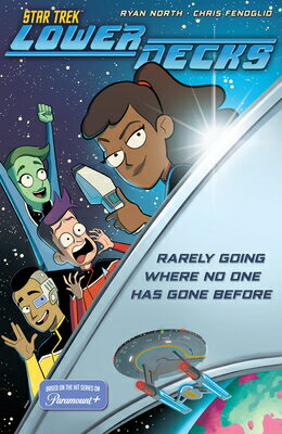 Star Trek: Lower Decks ST LOWER DECKS （Star Trek Lower Decks） Ryan North