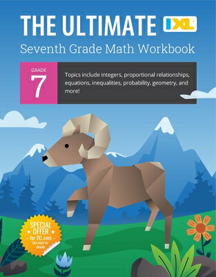 IXL Ultimate Grade 7 Math Workbook: Algebra Prep, Geometry, Integers, Proportional Relationships, Eq IXL ULTIMATE GRD 7 MATH WORKBK 