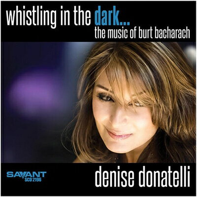 【輸入盤】Whistling In The Dark... The Music Of Burt Bacharach [ Denise Donatelli ]