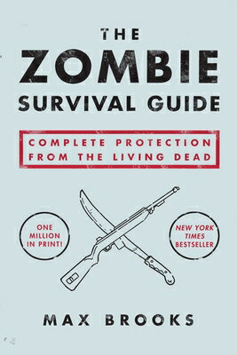 The Zombie Survival Guide: Complete Protection from the Living Dead ZOMBIE SURVIVAL GD [ Max Brooks ]