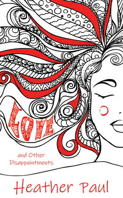 Love and Other Disappointments LOVE & OTHER DISAPPOINTMENTS [ Heather Paul ]