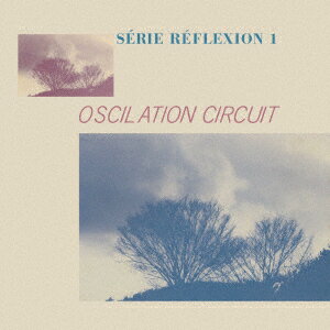 Oscilation Circuit - Serie Reflexion 1