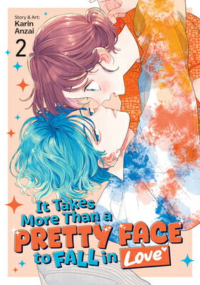 It Takes More Than a Pretty Face to Fall in Love Vol. 2 IT TAKES MORE THAN A PRETTY FA （It Takes More Than a Pretty Face to Fall in Love） [ Karin Anzai ]